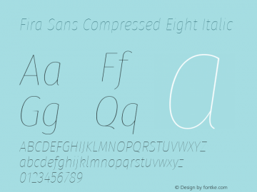 Fira Sans Compressed Eight Italic Version 4.203;PS 004.203;hotconv 1.0.88;makeotf.lib2.5.64775; ttfautohint (v1.4.1)图片样张