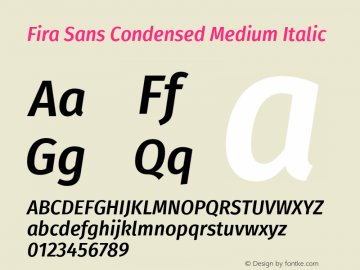 Fira Sans Condensed Medium Italic Version 4.203;PS 004.203;hotconv 1.0.88;makeotf.lib2.5.64775; ttfautohint (v1.4.1) Font Sample