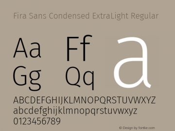 Fira Sans Condensed ExtraLight Regular Version 4.203;PS 004.203;hotconv 1.0.88;makeotf.lib2.5.64775; ttfautohint (v1.4.1) Font Sample