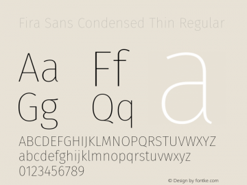 Fira Sans Condensed Thin Regular Version 4.203;PS 004.203;hotconv 1.0.88;makeotf.lib2.5.64775; ttfautohint (v1.4.1)图片样张