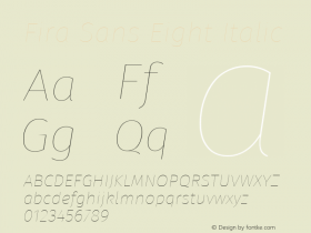 Fira Sans Eight Italic Version 4.203;PS 004.203;hotconv 1.0.88;makeotf.lib2.5.64775; ttfautohint (v1.4.1) Font Sample