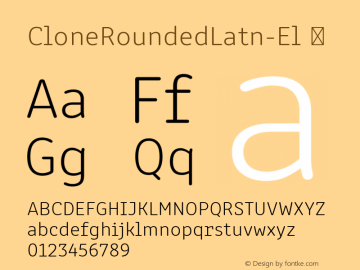 CloneRoundedLatn-El ☞ Version 1.004;PS 1.001;hotconv 1.0.88;makeotf.lib2.5.647800; ttfautohint (v1.5);com.myfonts.easy.rosetta.clone.rounded-latin-extralight.wfkit2.version.4Fqh Font Sample