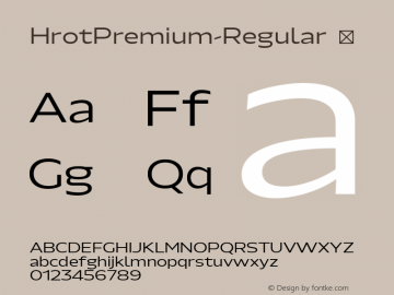 HrotPremium-Regular ☞ Version 1.000;PS 001.000;hotconv 1.0.88;makeotf.lib2.5.64775;com.myfonts.easy.superior-type.hrot.regular.wfkit2.version.4FHG Font Sample