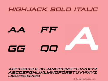 Highjack Bold Italic Version 1.000;PS 001.001;hotconv 1.0.56图片样张