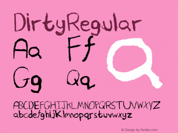 Dirty Regular Version 1.00 July 21, 2009, initial release Font Sample
