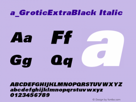 a_GroticExtraBlack Italic Version 1.1 - November 1992 Font Sample