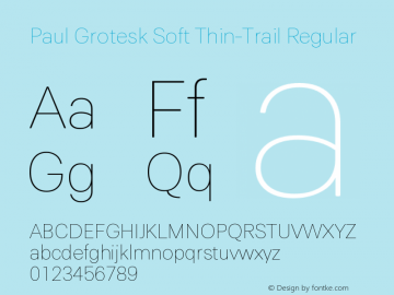 Paul Grotesk Soft Thin-Trail Regular Version 1.000;PS 001.000;hotconv 1.0.88;makeotf.lib2.5.64775图片样张