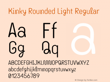 Kinky Rounded Light Regular Version 1.000;PS 018.000;hotconv 1.0.88;makeotf.lib2.5.64775 Font Sample