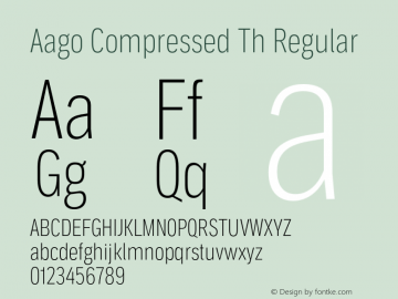 Aago Compressed Th Regular Version 0.500;PS 000.500;hotconv 1.0.88;makeotf.lib2.5.64775 Font Sample