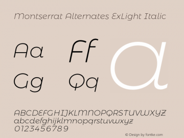 Montserrat Alternates ExLight Italic Version 6.000;PS 006.000;hotconv 1.0.88;makeotf.lib2.5.64775 Font Sample