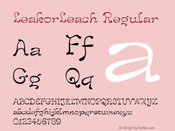 LeakorLeach Regular Macromedia Fontographer 4.1.3 7/11/96 Font Sample