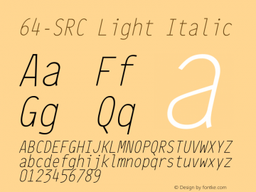 64-SRC Light Italic Version 1.000 Font Sample