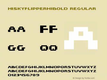 HISKYFLIPPERHIBOLD Regular Macromedia Fontographer 4.1.5 06.07.2000 Font Sample