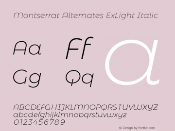 Montserrat Alternates ExLight Italic Version 6.002;PS 006.002;hotconv 1.0.88;makeotf.lib2.5.64775 Font Sample