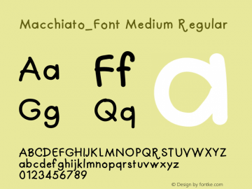 Macchiato_Font Medium Regular Version 1.000;PS 001.000;hotconv 1.0.88;makeotf.lib2.5.64775图片样张