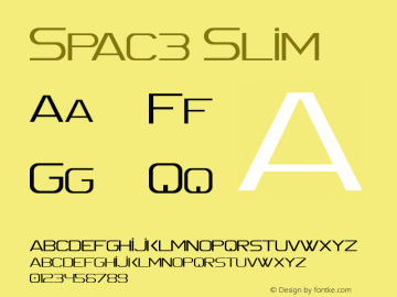 Spac3 Slim Version 1.00 May 28, 2016, initial release Font Sample