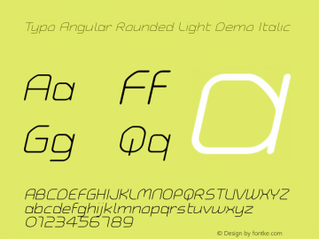 Typo Angular Rounded Light Demo Italic Version 1.00 February 28, 2017, initial release图片样张