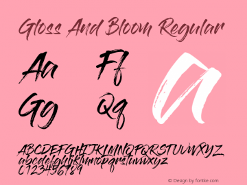 Gloss And Bloom Regular Version 1.000;PS 001.001;hotconv 1.0.56 Font Sample