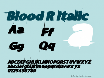 Blood R Italic Version 1.00 July 27, 2014, initial release Font Sample