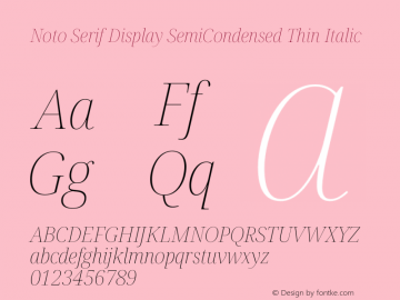 Noto Serif Display SemiCondensed Thin Italic Version 1.900 Font Sample