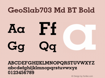 GeoSlab703 Md BT Bold mfgpctt-v4.4 Jan 4 1999 Font Sample