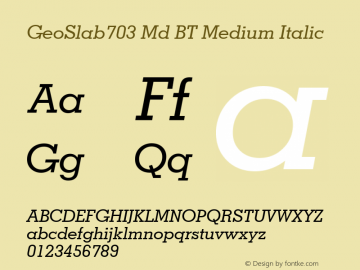 GeoSlab703 Md BT Medium Italic mfgpctt-v4.4 Jan 4 1999 Font Sample