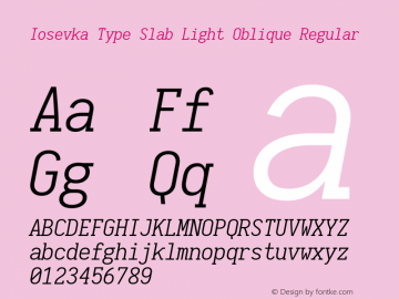 Iosevka Type Slab Light Oblique Regular 1.11.2; ttfautohint (v1.6) Font Sample
