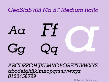GeoSlab703 Md BT Medium Italic Version 1.01 emb4-OT Font Sample
