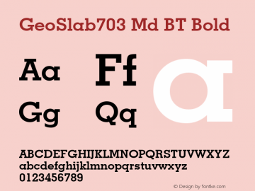 GeoSlab703 Md BT Bold Version 1.01 emb4-OT Font Sample