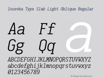 Iosevka Type Slab Light Oblique Regular 1.11.3; ttfautohint (v1.6) Font Sample