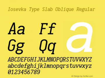 Iosevka Type Slab Oblique Regular 1.11.3; ttfautohint (v1.6) Font Sample