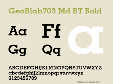 GeoSlab703 Md BT Bold mfgpctt-v1.52 Monday, January 25, 1993 12:47:04 pm (EST) Font Sample