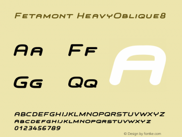 Fetamont HeavyOblique8 Version 001.001 Font Sample