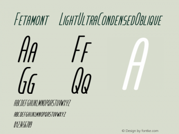 Fetamont LightUltraCondensedOblique Version 001.001 Font Sample