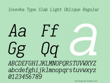 Iosevka Type Slab Light Oblique Regular 1.11.5; ttfautohint (v1.6) Font Sample