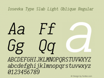 Iosevka Type Slab Light Oblique Regular 1.12.0; ttfautohint (v1.6) Font Sample