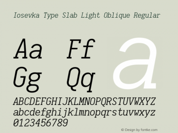 Iosevka Type Slab Light Oblique Regular 1.12.1; ttfautohint (v1.6) Font Sample