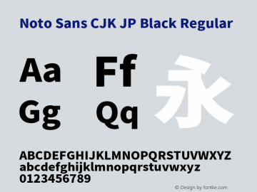 Noto Sans CJK JP Black Regular Version 1.004;PS 1.004;hotconv 1.0.82;makeotf.lib2.5.63406 Font Sample
