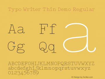 Typo Writer Thin Demo Regular Version 1.00 April 5, 2017, initial release Font Sample