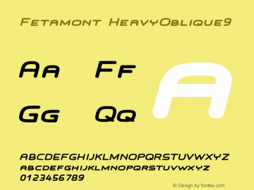 Fetamont HeavyOblique9 Version 001.001 Font Sample