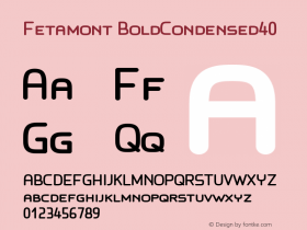 Fetamont BoldCondensed40 Version 001.001 Font Sample