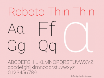 Roboto Thin Thin Version 1.00 April 17, 2017, initial release Font Sample