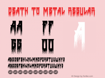 Death to Metal Regular Version 1.00 April 17, 2017, initial release Font Sample