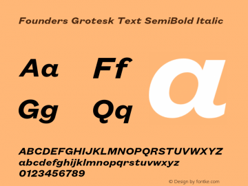 Founders Grotesk Text SemiBold Italic Version 1.001;PS 001.001;hotconv 1.0.88;makeotf.lib2.5.64775 Font Sample