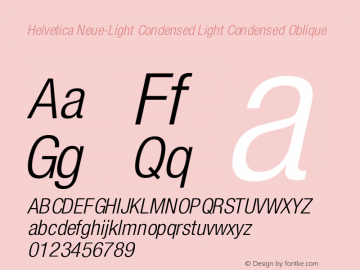 Helvetica Neue-Light Condensed Light Condensed Oblique Version 1.300;PS 001.003;hotconv 1.0.38 Font Sample