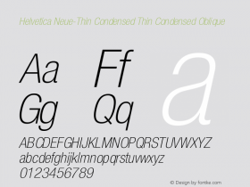 Helvetica Neue-Thin Condensed Thin Condensed Oblique Version 1.300;PS 001.003;hotconv 1.0.38 Font Sample