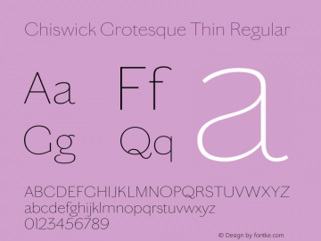 Chiswick Grotesque Thin Regular Version 1.001;PS 001.001;hotconv 1.0.72;makeotf.lib2.5.5900图片样张