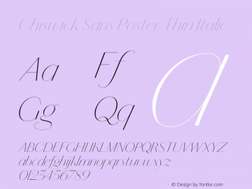 Chiswick Sans Poster Thin Italic Version 1.001;PS 001.001;hotconv 1.0.72;makeotf.lib2.5.5900 Font Sample