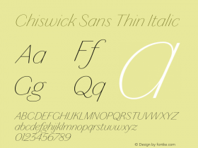 Chiswick Sans Thin Italic Version 1.001;PS 001.001;hotconv 1.0.72;makeotf.lib2.5.5900图片样张