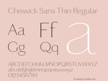 Chiswick Sans Thin Regular Version 1.001;PS 001.001;hotconv 1.0.72;makeotf.lib2.5.5900 Font Sample